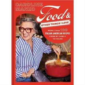 Food  Other Things I Love by Caroline Manzo