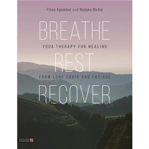 Breathe Rest Recover by Nadyne McKie