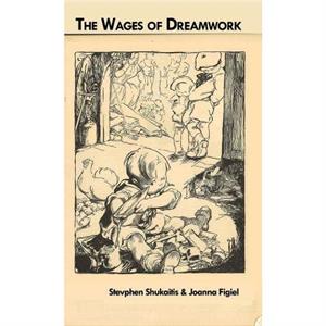 The Wages of Dreamwork by Joanna Figiel