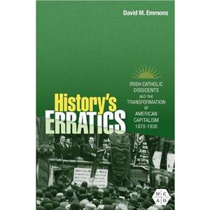 Historys Erratics by David M. Emmons