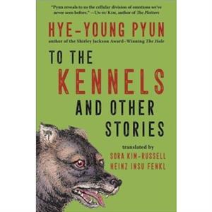 To the Kennels by Hyeyoung Pyun