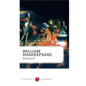 Macbeth by Shakespeare & William