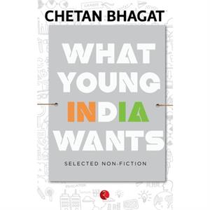 What Young India Wants by Chetan Bhagat