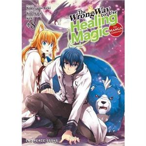 The Wrong Way to Use Healing Magic Volume 8 The Manga Companion by Kurokata