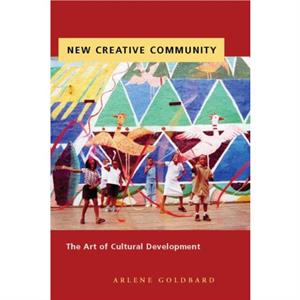 New Creative Community by Arlene Goldbard