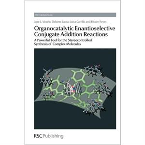 Organocatalytic Enantioselective Conjugate Addition Reactions by Reyes & Efraim University of the Basque Country & Spain