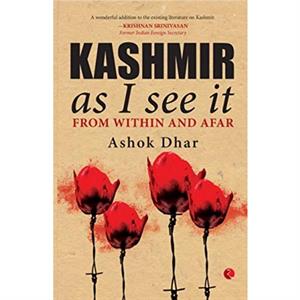 Kashmir As I See It by Ashok Dhar