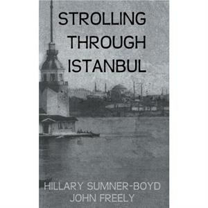 Strolling Through Istanbul by John Freely