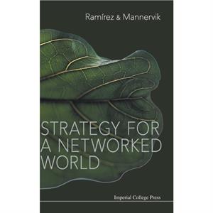 Strategy For A Networked World by Mannervik & Ulf Univ Of Oxford & Uk & Normannpartners & Sweden