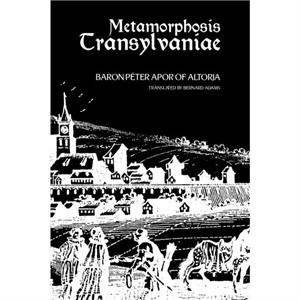 Metamorphosis Transylvaniae by Baron Peter Apor