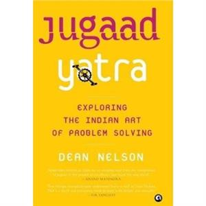 JUGAAD YATRA by Dean Nelson