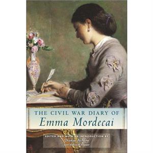 The Civil War Diary of Emma Mordecai by Melissa R. Klapper