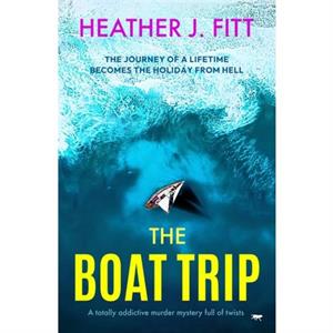 The Boat Trip by Heather J Fitt