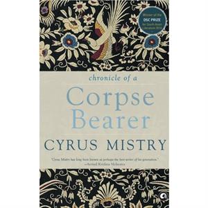 Chronicle of A Corpse Bearer by Mistry & Cyrus