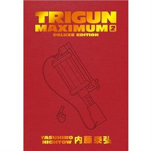 Trigun Maximum Deluxe Edition Volume 2 by Yasuhiro Nightow