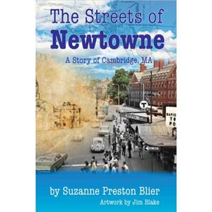 Streets of Newtowne by Suzanne Preston Blier