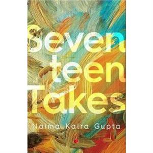 Seventeen Takes by Gupta & Naima Kalra