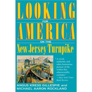 Looking for America on the New Jersey Turnpike by Michael Aaron Rockland