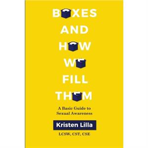 Boxes and How We Fill Them by Kristen Lilla