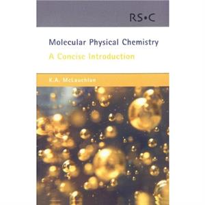 Molecular Physical Chemistry by McLauchlan & Keith A University of Oxford & UK