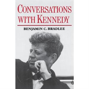 Conversations with Kennedy by Ben Bradlee