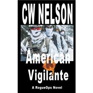 American Vigilante by Cw Nelson