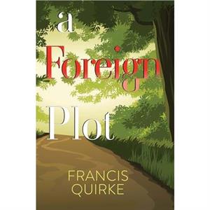 A Foreign Plot by Francis Quirke