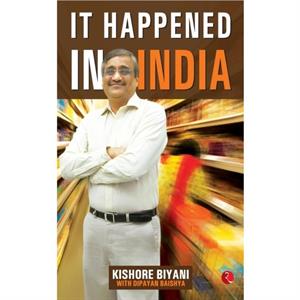 It Happened in India by Kishore & Biyani