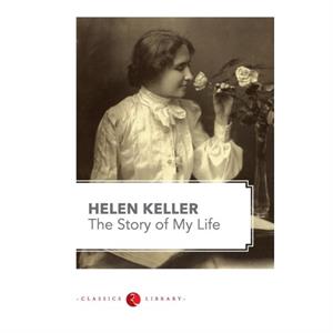 The Story of My Life by Helen Keller