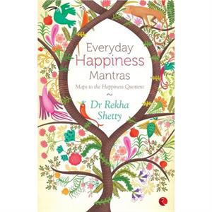 Everyday Happiness Mantras by Rekha Shetty