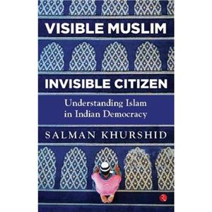 VISIBLE MUSLIM INVISIBLE CITIZEN by Khurshid & Salman