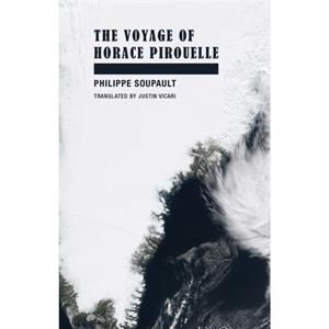 The Voyage of Horace Pirouelle by Philippe Soupault