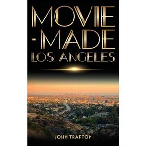 MovieMade Los Angeles by John Trafton