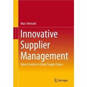 Innovative Supplier Management by Marc Helmold