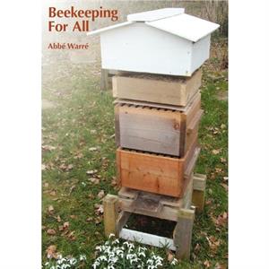 Beekeeping For All by Abbe Aemile Warre