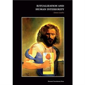 Ritualization and Human Interiority by Clemens Cavallin