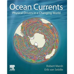 Ocean Currents by Sebille & Erik van Professor in Oceanography & Utrecht University & The Netherlands