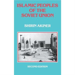 Islamic Peoples Of The Soviet Union by Shirin Akiner