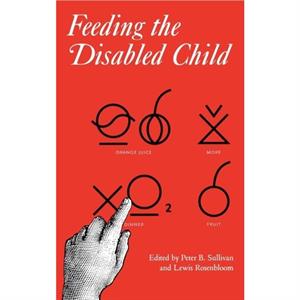 Feeding the Disabled Child by Lewis Rosenbloom