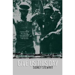 Give Us This Day by Sidney Stewart