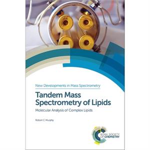 Tandem Mass Spectrometry of Lipids by Murphy & Robert C University of Colorado Denver & USA