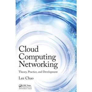 Cloud Computing Networking by Lee Chao