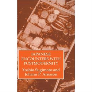 Japenese Encounters With Postmod by ohann P. Arnason