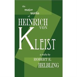 Heinrich von Kleist by Robert E. Helbling