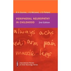 Peripheral Neuropathy in Childhood by J D University of Sydney Pollard