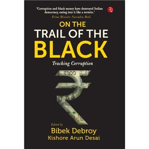 ON THE TRAIL OF THE BLACK by Edited by Bibek Debroy