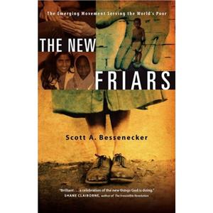 The New Friars by Scott A Bessenecker