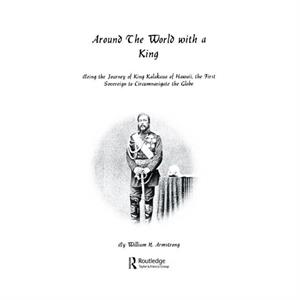 Around The World With A King by William H. Armstrong