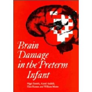 Brain Damage in the Preterm Infant by Willliam Monte