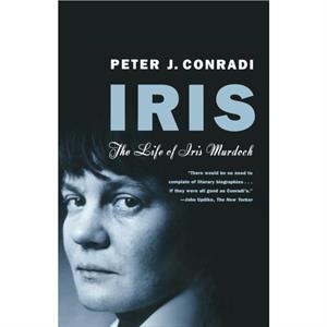 Iris Murdoch a Life by Peter Conradi